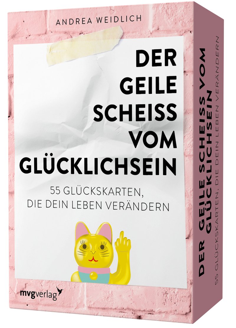 der geile scheiß vom glücklichsein – 55 glückskarten, die dein leben verändern