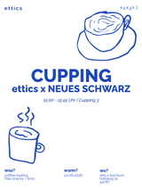 COFFEE CUPPING | ettics x NEUES SCHWARZ | 20.06.26 - 15 UHR