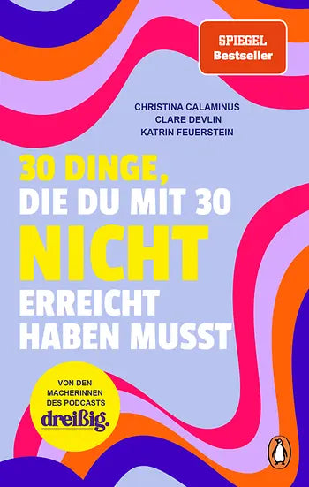 30 dinge, die du mit 30 nicht erreicht haben musst